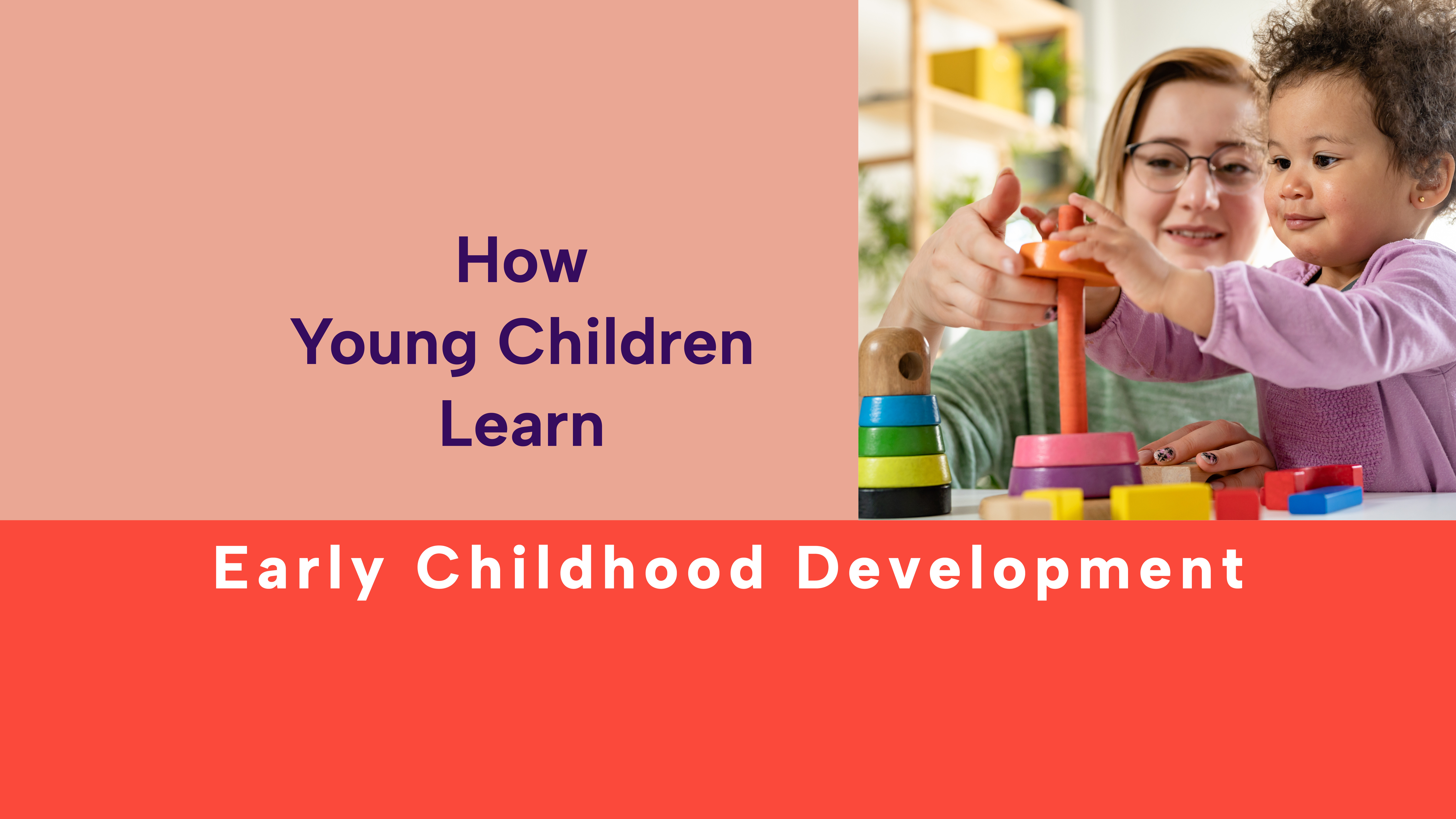 How Young Children Learn 