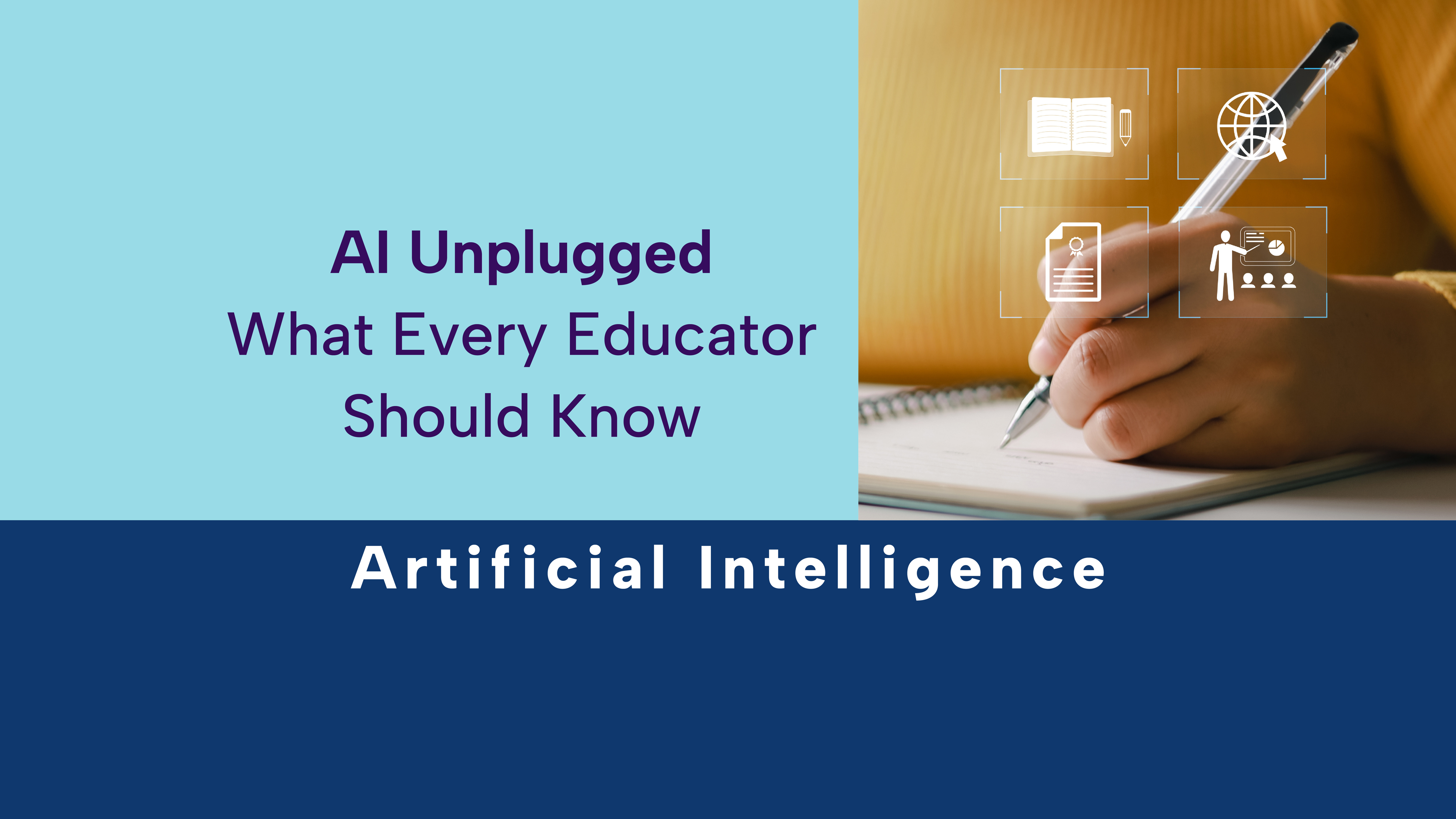  AI Unplugged: What Every Educator Should Know  