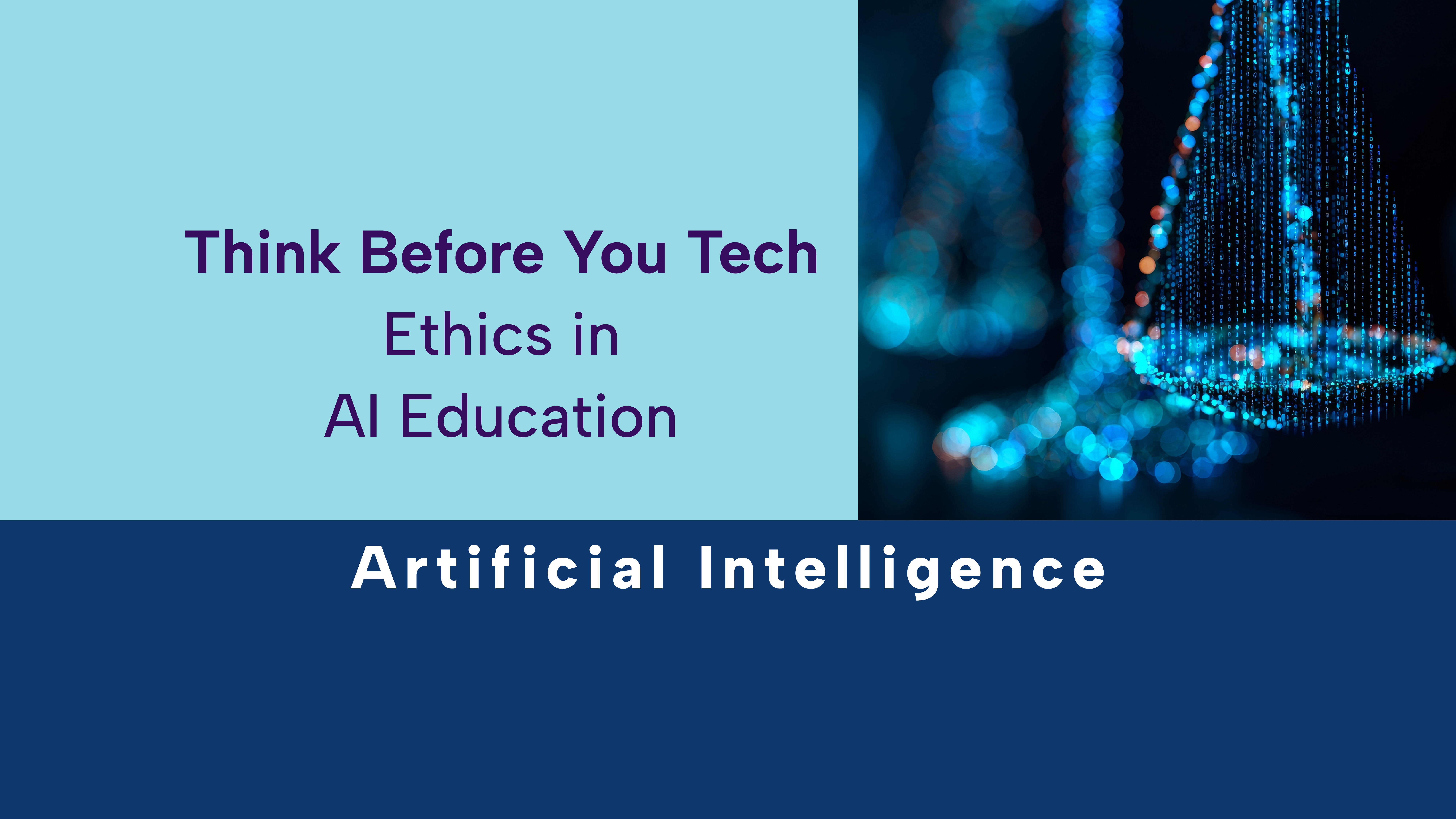 Think Before you Tech: Ethics in AI Education